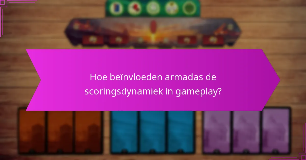 Hoe beïnvloeden armadas de scoringsdynamiek in gameplay?