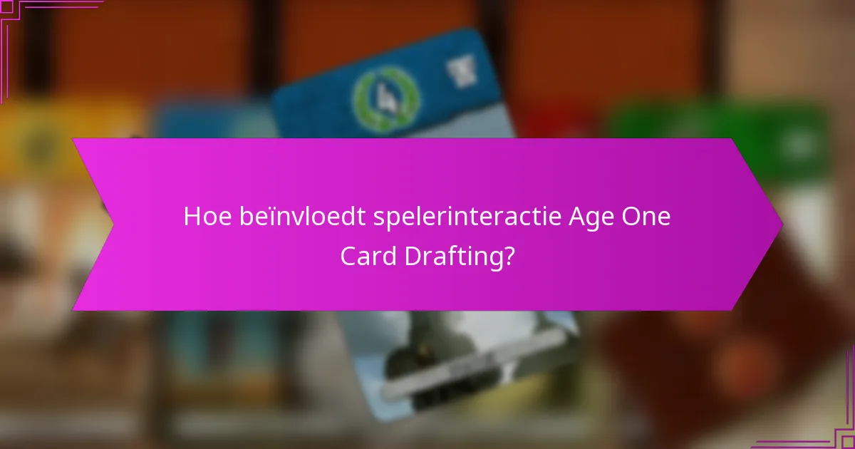 Hoe middelen effectief toe te wijzen tijdens Age One Card Drafting?