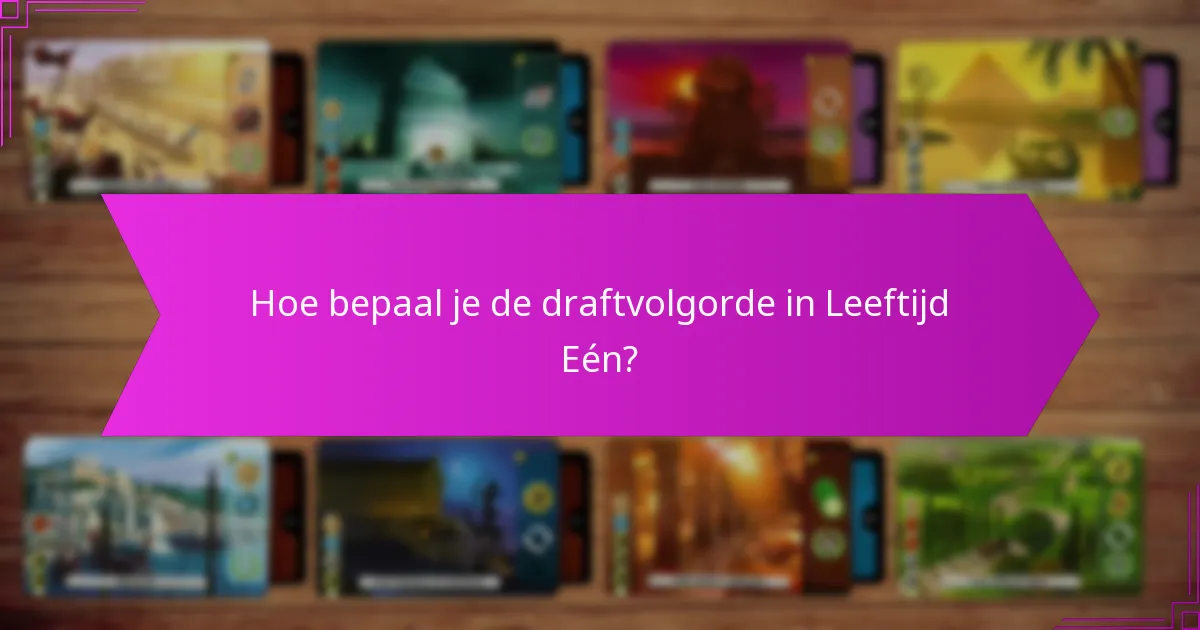 Hoe bepaal je de draftvolgorde in Leeftijd Eén?