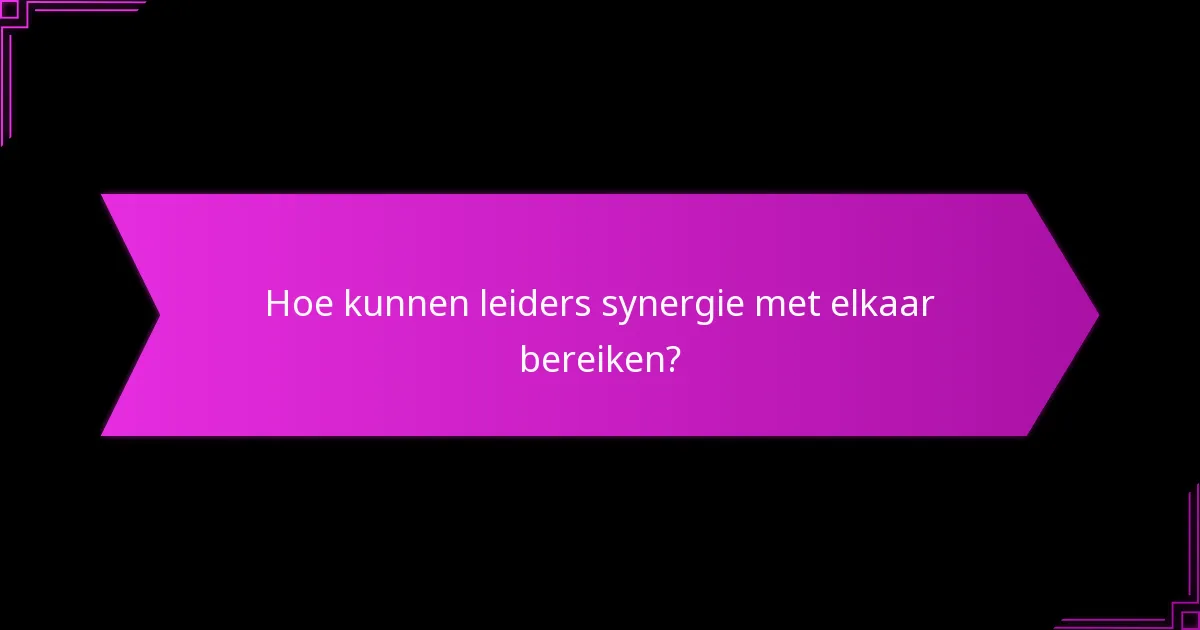 Welke kaders ondersteunen optimale selectie van leiders?