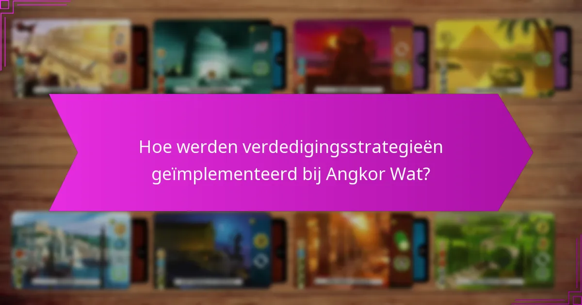 Hoe werden verdedigingsstrategieën geïmplementeerd bij Angkor Wat?