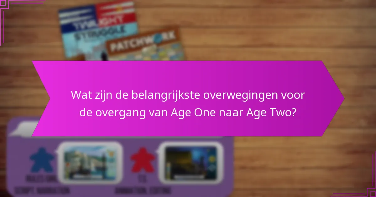 Wat zijn de nuances van draften in Age Two?