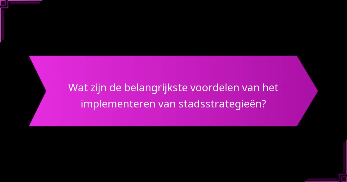 Wat zijn de beste praktijken voor strategische planning in steden?