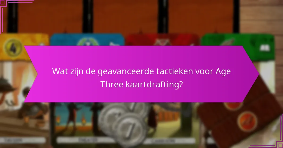 Welke leiders integreren het beste met Age Three kaartdrafting?
