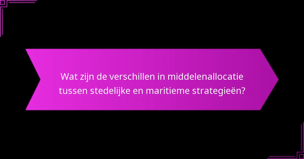 Hoe vergelijken stedelijke en maritieme strategieën zich?