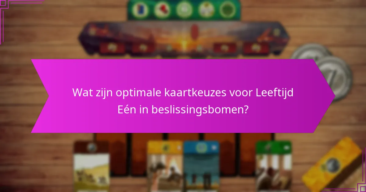 Welke geavanceerde tactieken verbeteren beslissingsbomen in Leeftijd Eén?
